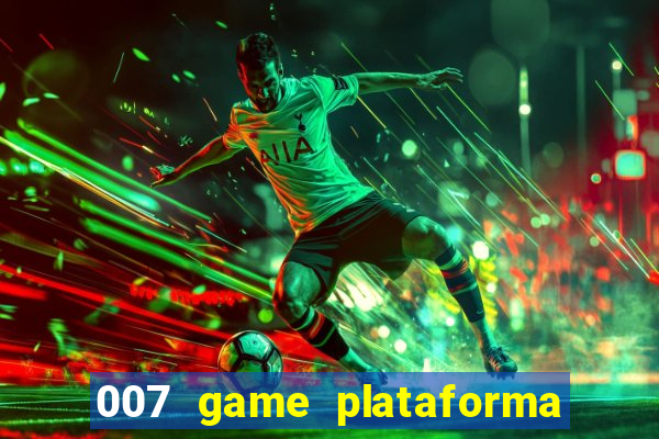 007 game plataforma de jogos